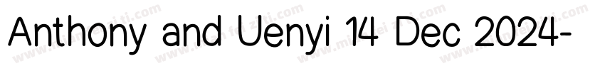 Anthony and Uenyi 14 Dec 2024字体转换